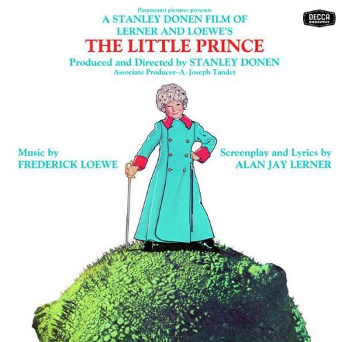 Lerner and Loewe's The Little Prince Frederick Loewe Alan Jay Lerner Richard Kiley Bob Fosse Steven Warner Clive Revill