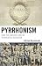 Pyrrhonism: How the Ancient Greeks Reinvented Buddhism