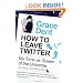 How to Leave Twitter: My Time as Queen of the Universe and Why This Must Stop