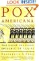 Pox Americana: The Great Smallpox Epidemic of 1775-82