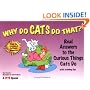 Why Do Cats Do That?: Real Answers to the Curious Things Cats Do...with training tips