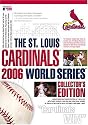 The St. Louis Cardinals 2006 World Series Collector's Edition