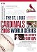 The St. Louis Cardinals 2006 World Series Collector's Edition