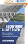 Recovering a Lost River: Removing Dams, Rewilding Salmon, Revitalizing Communities