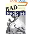 Bad Medicine: Misconceptions and Misuses Revealed, from Distance Healing to Vitamin O (Wiley bad science series) by Christopher Wanjek