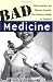 Bad Medicine: Misconceptions and Misuses Revealed, from Distance Healing to Vitamin O (Wiley bad science series)