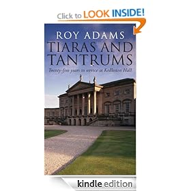 Tiaras and Tantrums: Twenty-five years in service at Kedleston Hall