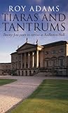 from Roy Adams Tiaras and Tantrums: Twenty-five years in service at Kedleston Hall