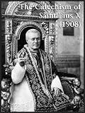 Catholic Catechism of Saint Pius X (1908)