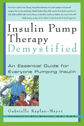 Insulin Pump Therapy Demystified: An Essential Guide for Everyone Pumping Insulin