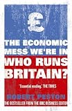 Who Runs Britain?: How the Super-Rich are Changing our Lives: How the Super-rich Are Changing Our Lives
