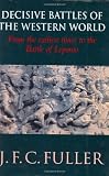 Decisive battles of the western world and their influence upon history. Vol.1, From the earliest times to the battle of Lepanto