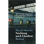 Nachtzug nach Lissabon von Pascal Mercier