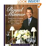 In the Royal Manner : Expert Advice on Etiquette and Entertaining from the Former Butler to Diana, Princess of Wales Queen Victoria at Home