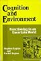 Cognition and environment : functioning in an uncertain world