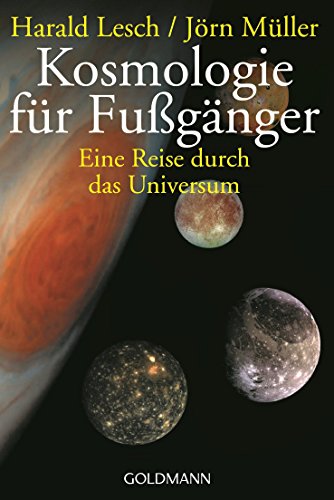 Kosmologie für Fußgänger: Eine Reise durch das Universum - Überarbeitete und erweiterte Neuausgabe (German Edition)