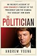 The Politician: An Insider`s Account of John Edwards`s Pursuit of the Presidency and the Scandal That Brought Him Down