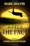 After The Fact: When Passion And Fate Collide