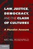 Law, justice, democracy, and the clash of cultures : a pluralist account