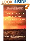 The Life and Death of Planet Earth: How the New Science of Astrobiology Charts the Ultimate Fate of Our World