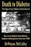 Death to Diabetes: The Six Stages of Type 2 Diabetes Control & Reversal (Version 1.0)
