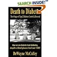 Death to Diabetes: The Six Stages of Type 2 Diabetes Control and Reversal (Version 1.0) by DeWayne McCulley