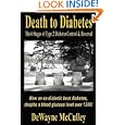 Death to Diabetes: The Six Stages of Type 2 Diabetes Control and Reversal (Version 1.0) by  DeWayne McCulley
