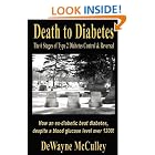 Click here to buy Death to Diabetes: The Six Stages of Type 2 Diabetes Control and Reversal (Version 1.0) by  DeWayne McCulley.