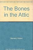 The bones in the attic