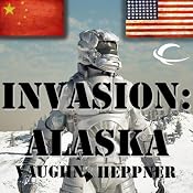 Invasion: Alaska: Invasion America, Book 1 | [Vaughn Heppner]
