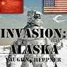 Invasion: Alaska: Invasion America, Book 1