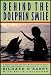 Behind the Dolphin Smile: A Dramatic Case for Keeping Dolphins in Their Natural Environment