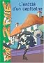 Foot 2 Rue, Tome 4 : L'amiti� d'un capitaine