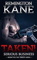 Taken! - Serious Business (A Taken! Novel Book 9)