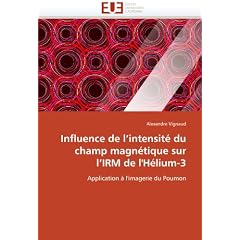 Influence de l'intensit� du champ magn�tique sur l'IRM de l'H�lium-3: Application � l'imagerie du Poumon