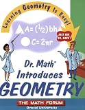 Dr. Math Introduces Geometry: Learning Geometry is Easy! Just ask Dr. Math!
