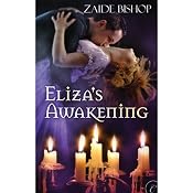 Eliza's Awakening | [Zaide Bishop]
