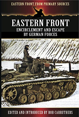 Eastern Front: Encirclement and Escape by German Forces (Eastern Front from Primary Sources)
