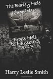 The Barley Hole Chronicles : From Hell to Hamburg: 23/47