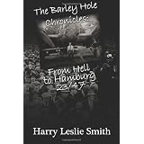The Barley Hole Chronicles : From Hell to Hamburg: 23/47by Harry Leslie Smith