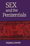 Sex and the penitentials : the development of a sexual code, 550-1150