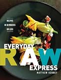 Everyday Raw Express: Recipes in 30 Minutes or Less