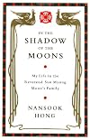 In the Shadow of the Moons: My Life in the Reverend Sun Myung Moon's Family