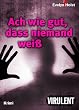 Ach wie gut, dass niemand wei�