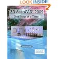 3D AutoCAD 2009: One Step at a Time by Timothy Sean Sykes