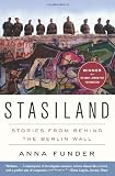 Stasiland: Stories from Behind the Berlin Wall