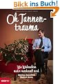 Oh Tannentrauma: Wie Weihnachten wieder wundervoll wird