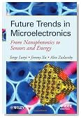 Future Trends in Microelectronics: From Nanophotonics to Sensors to Energy