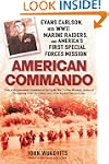 American Commando: Evans Carlson, His...