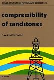  : Compressibility of Sandstones (Developments in Petroleum Science)